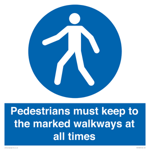 Pedestrians must keep to the marked walkways at all times